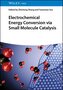 Electrochemical Energy Conversion via Small Molecule Catalysis