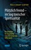 Plötzlich fremd - im Sog toxischer Spiritualität