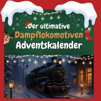 Der ultimative Dampflokomotiven-Adventskalender