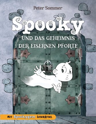 Spooky und das Geheimnis der eisernen Pforte Band 1
