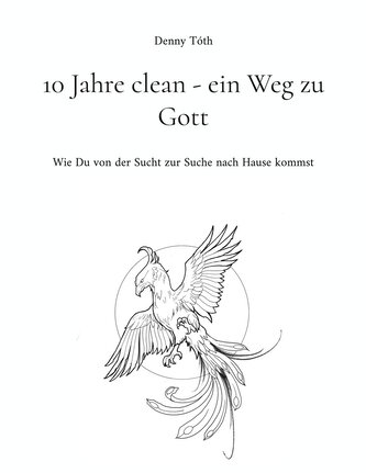 10 Jahre clean - ein Weg zu Gott