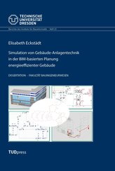 Simulation von Gebäude-Anlagentechnik in der BIM-basierten Planung energieeffizienter Gebäude