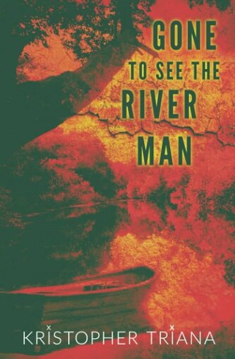 Gone to See the River Man