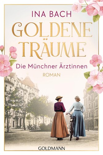 Goldene Träume. Die Münchner Ärztinnen