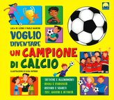 Voglio diventare un campione di calcio