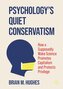 Psychology's Quiet Conservatism