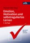 Emotion, Motivation und selbstreguliertes Lernen