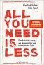 All you need is less