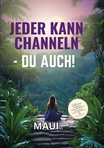 Jeder kann Channeln - Du auch