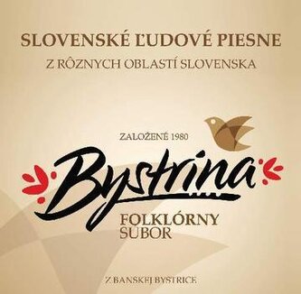 Folklórny súbor Bystrina:  Slovenské ľudové piesne z rôznych oblastí Slovenska