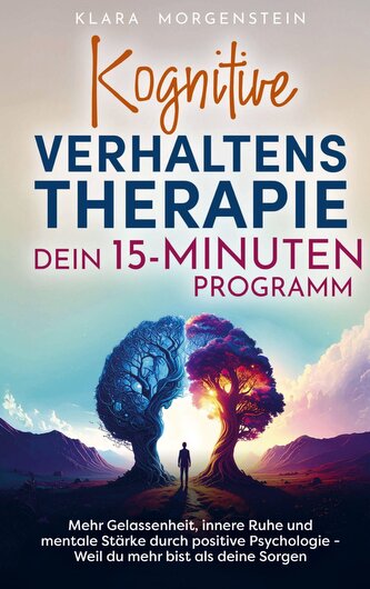 Kognitive Verhaltenstherapie - Dein 15 Minuten Programm