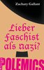 Lieber Faschist als Nazi?