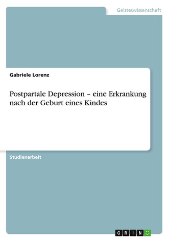 Postpartale Depression - eine Erkrankung nach der Geburt eines Kindes