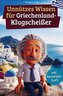 Unnützes Wissen für Griechenland-Klugscheißer