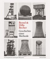 Bernd & Hilla Becher. Geschichte einer Methode