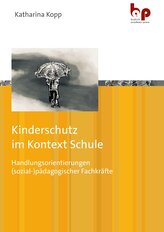 Kinderschutz im Kontext Schule