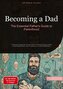 Becoming a Dad: The Essential Father's Guide to Parenthood