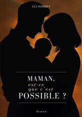 Maman, est-ce que c'est possible ?