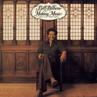 Bill Withers: Making Music
