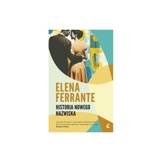 Historia nowego nazwiska. Cykl neapolitański. Tom 2