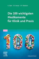 Die 100 wichtigsten Medikamente für Klinik und Praxis