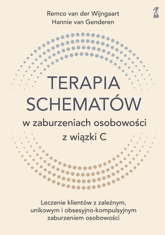 Terapia schematów w zaburzeniach osobowości z wiązki C. Leczenie klientów z zależnym, unikowym i obs