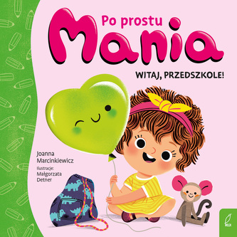 Po prostu Mania. Witaj, przedszkole