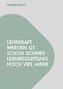 Lehrkraft werden ist schon schwer - Lernbegleitung noch viel mehr