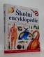 Školní encyklopedie (Svět vědění v jediném svazku)