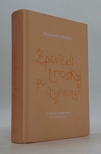 Zpovědi trosky po čtyřicítce