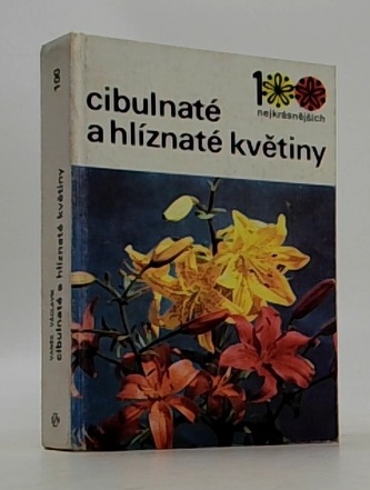 100 nejkrásnějších: cibulnaté a hlíznaté květiny