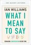 What I Mean to Say