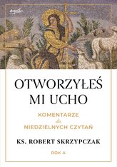 Otworzyłeś mi ucho. Komentarze do niedzielnych czytań. Rok A