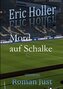 Eric Holler: Mord auf Schalke