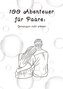100 Abenteuer für Paare: Gemeinsam mehr erleben