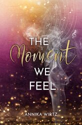 The Moment we Feel