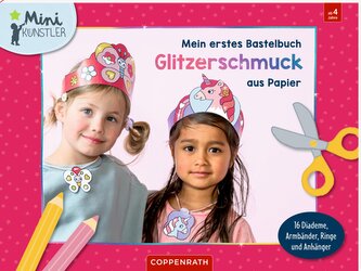 Mein erstes Bastelbuch - Glitzerschmuck aus Papier
