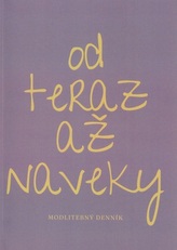 Modlitebný denník: od teraz až naveky