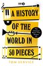 A History of the World in 50 Pieces