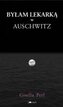 Byłam lekarką w Auschwitz