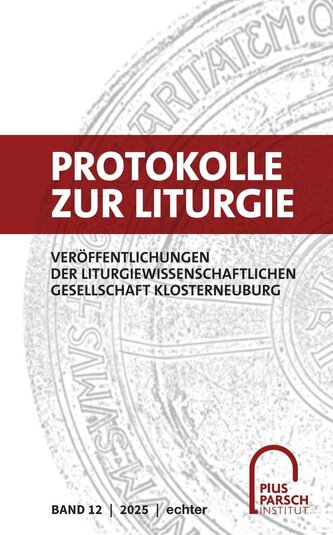 Protokolle zur Liturgie. Veröffentlichungen der Liturgiewissenschaftlichen... / Protokolle zur Liturgie
