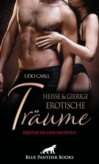 Heiße und gierige Erotische Träume | Erotische Geschichten