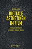 Digitale Ästhetiken im Film