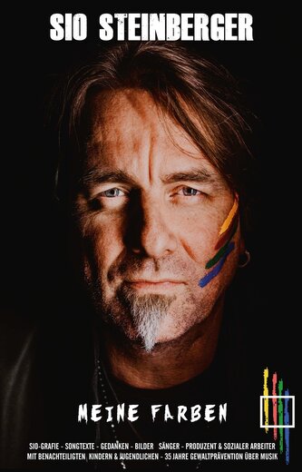 Meine Farben - Musiker, sozialer Arbeiter & Menschenfreund, vereint in Sio. Wie kann ich "Meine Farben", in Deine Welt bringen?