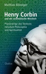 Henry Corbin und die orientalische Weisheit