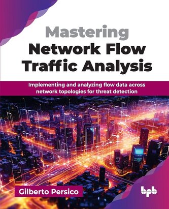 Mastering Network Flow Traffic Analysis