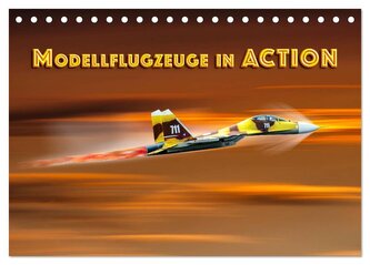 Modellflugzeuge in ACTION (Tischkalender 2026 DIN A5 quer), CALVENDO Monatskalender