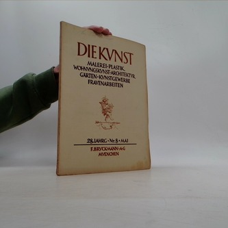 Die Kunst. Malerei-Plastik-Wohnvngskvnst 28.Iahrg. Nr.8