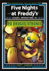 Po drugiej stronie. Książka interaktywna. Five Nights at Freddy's. Tom 2