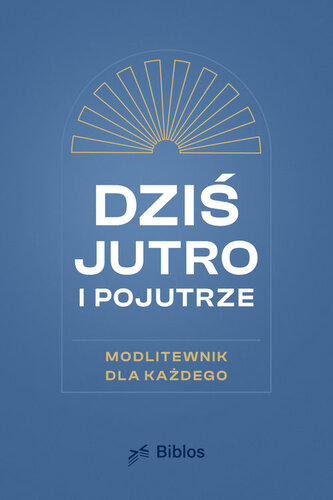 Dziś, jutro, pojutrze